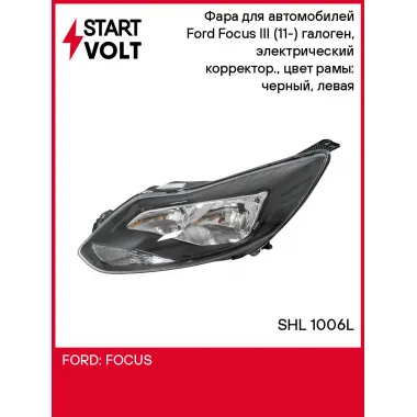 Фара для автомобилей Ford Focus III (11-) (головного света ) галоген, электрический корректор., цвет рамы: черный, левая SHL 1006L StartVolt